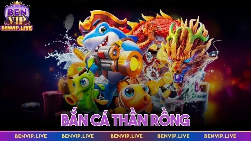 Bắn cá thần rồng Benvip - Cuộc phiêu lưu bất tận nơi biển cả