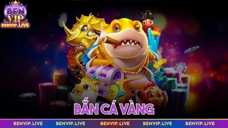 Bắn cá vàng Benvip - Nhập vai thợ săn, đem về thưởng lớn