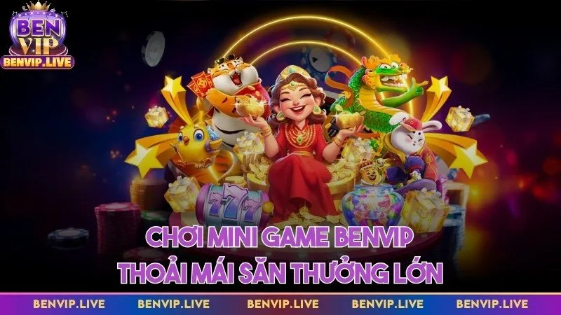 Chơi mini game thoải mái săn thưởng lớn