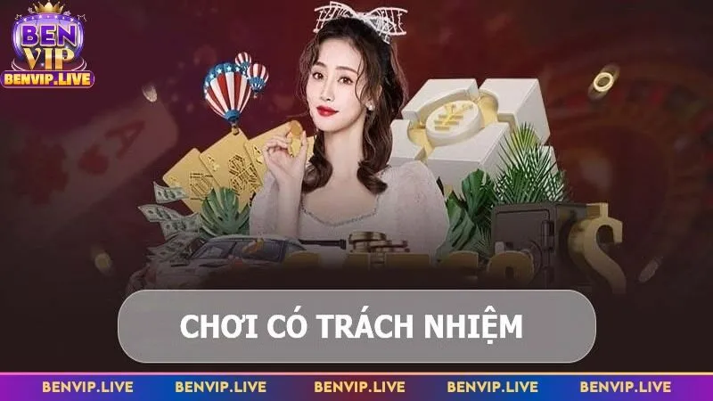 Chơi có trách nhiệm giúp anh em chủ động kiểm soát hành vi