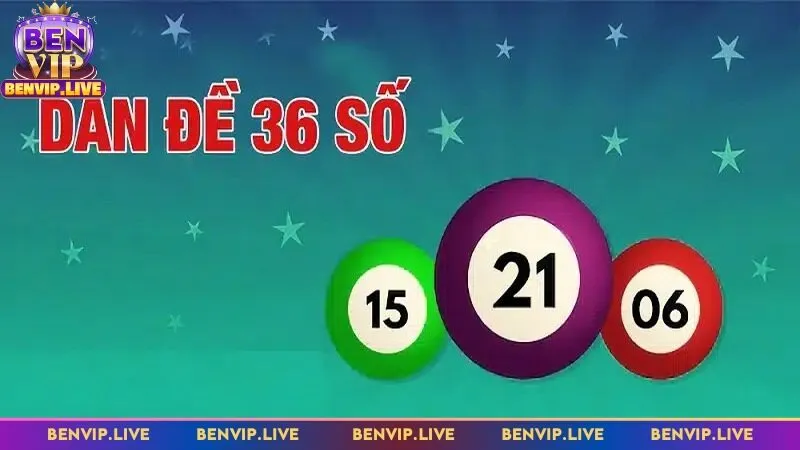 Dàn đề 36 số mở rộng cơ hội để bạn cá cược